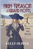High Treason at the Grand Hotel 1947915908 Book Cover