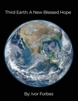 Third Earth: A New Blessed Hope B0C7YWVP1D Book Cover