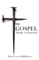 The Gospel Simple yet Profound 1922584045 Book Cover
