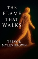 The Flame That Walks B0H1YRWNRF Book Cover