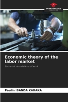 Economic theory of the labor market 6209387853 Book Cover
