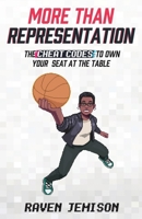 More Than Representation: The Cheat Codes to Own Your Seat at the Table B0CNBM5K1J Book Cover