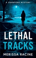 Lethal Tracks: A Crawford Mystery 0999303341 Book Cover