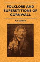 Folklore and Superstitions of Cornwall 1445521326 Book Cover