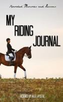 My Riding Journal: Recorded Memories and lessons 1731397860 Book Cover