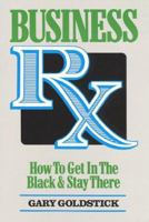 Business Rx: How to Get in the Black and Stay There 0471625531 Book Cover