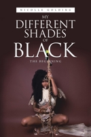My Different Shades of Black: The Beginning 1665545151 Book Cover