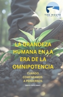 La Grandeza Humana En La Era de la Omnipotencia (Spanish Edition) B0HBXQW1GJ Book Cover