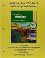 Lial Video Library Workbook with Integrated Review for Intermediate Algebra with Integrated Review 013428092X Book Cover