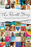 The Revell Story: Offering Hope and Help to Readers for 150 Years 0800738012 Book Cover