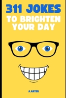 311 Jokes to Brighten Your Day: Laughing Out Loud B0CMHMBJX1 Book Cover