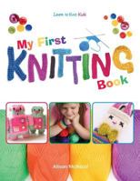 My First Knitting Book: Learn To Knit: Kids 1908707100 Book Cover