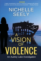 A Vision of Violence (Audrey Lake Investigations) 1737495325 Book Cover