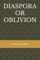 Diaspora or Oblivion 1777567408 Book Cover