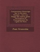 Commentaire Historique Sur Le Br Viaire Romain... Avec Les Usages Des Autres Glises Particuli Res Et Principalement de L' Glise de Paris 1288144830 Book Cover