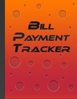 Bill Payment Tracker: Planner Expense Tracker Monthly Weekly & Daily Bill Budgeting Planner And Organizer Personal or Business Accounting Notebook 1676261788 Book Cover