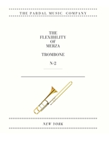 THE FLEXIBILITY OF MERZA TROMBONE N-2: NEW YORK B098RTL14H Book Cover