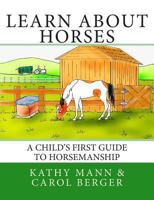 Learn about Horses: A Child's First Guide to Horsemanship 1494464527 Book Cover