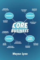 Core Business: Leadership, Strategy, Culture, Core Skills B0HC52BYWG Book Cover