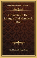 Grundlinien Der Liturgik Und Homiletik (1863) 0274039109 Book Cover