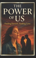 The Power Of Us "Finding Herself, Finding Love" B0DZP9C641 Book Cover