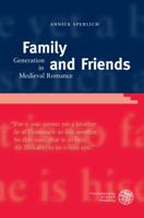 Family and Friends: Generation in Medieval Romance 3825361381 Book Cover