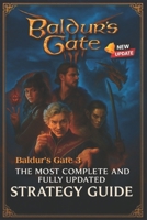 Baldur's Gate 3 : The Most Complete and Fully Updated Strategy Guide B0F88MYZQC Book Cover