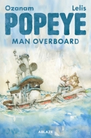 Popeye: A Man At The Sea 1684973597 Book Cover