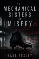 The Mechanical Sisters of Misery: The Outlaw Axis B0H7B4KJ4G Book Cover