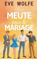 Une Meute pour le Mariage: Une Romance Omégaverse Cosy B0H99GQ1TR Book Cover