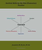 Survival Skills for the New Elementary Teacher 1412049997 Book Cover