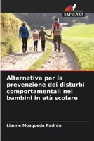 Alternativa per la prevenzione dei disturbi comportamentali nei bambini in età scolare (Italian Edition) 6206456218 Book Cover