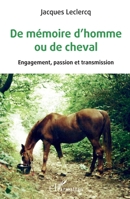 De mémoire d'homme ou de cheval: Engagement, passion et transmission (French Edition) 2343230951 Book Cover