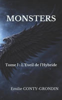 Monsters: Tome 1 - L'Eveil de l'Hybride (French Edition) B0CJH7RB3F Book Cover