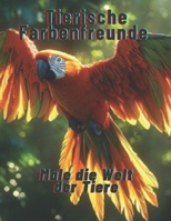 Tierische Farbenfreunde : Male die Welt der Tiere (German Edition) B0F6274Y5P Book Cover