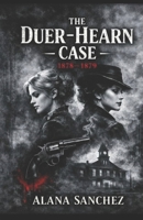 The Duer Hearn Case: 1878-1879 B0GDQYLJ9X Book Cover