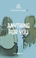 Anything for you: Woodland Academy III 3751937005 Book Cover