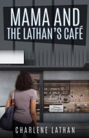 Mama and The Lathan's Cafe 1734610042 Book Cover