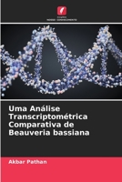 Uma Análise Transcriptométrica Comparativa de Beauveria bassiana 6205372126 Book Cover