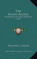 The Night Riders: A Romance of Western Canada 1500278653 Book Cover