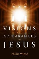 Visions and Appearances of Jesus 0891126082 Book Cover