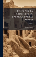 Ã tude Sur La ConquÃate De L'afrique Par Les Arabes (French Edition) 1023839741 Book Cover