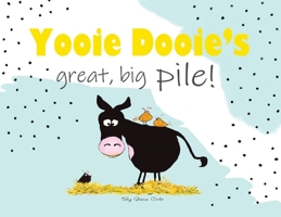 Yooie Dooie's great big pile! 0578871289 Book Cover