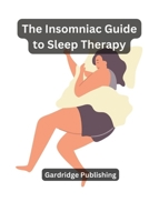 The Insomniac Guide to Sleep Therapy B0C2S22YC1 Book Cover