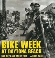 Bike Week At Daytona Beach: Bad Boys And Fancy Toys 1578067650 Book Cover