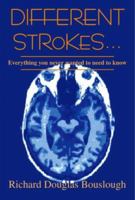 Different Strokes... Everything You Never Wanted to Need to Know 1412059887 Book Cover