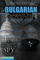 The Bulgarian Variation: A Statistical Spy Novel B0BRFXWRNC Book Cover