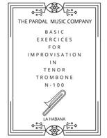 BASIC EXERCICES FOR IMPROVISATION IN TENOR TROMBONE N-100: LA HABANA B08TYVDF8F Book Cover