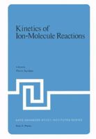 Kinetics of Ion-Molecule Reactions 1461329337 Book Cover