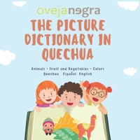 The Quechua Picture Dictionary: Quechua - Español - English B08W7SPM8F Book Cover